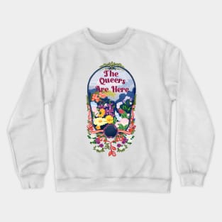 The Queers Are Here Crewneck Sweatshirt